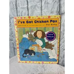 1994 Hardback Book I’ve Got Chicken Pox By True Kelley